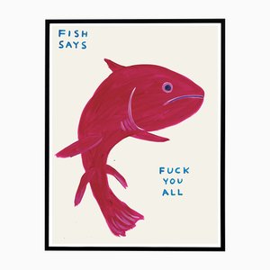 David Shrigley, Fish Says Fuck You All, 2021, Lithograph Poster, Framed