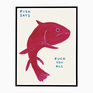 David Shrigley, Fish Says Fuck You All, 2021, Póster con litografía, Enmarcado
