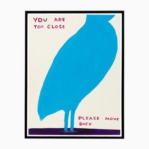 David Shrigley, You Are Too Close, 2019, Lithographie Poster, gerahmt