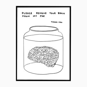 David Shrigley, Please Remove Your Brain from My Jar, 2020, Lithograph Poster, Framed