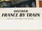 Entdecken Sie France by Train Travel Poster 4