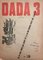 Dada 3 - 1910er - Tristan Tzara - Magazin - Surrealismus 1918 1