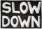 Slow Down, Black and White Hand Painted Ink on Watercolor Paper, Modern Word Art, 2021 1