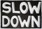 Slow Down, Black and White Hand Painted Ink on Watercolor Paper, Modern Word Art, 2021, Image 1